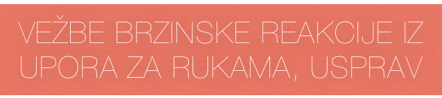 vežbe brzinske reakcije iz upora za rukama, usprav